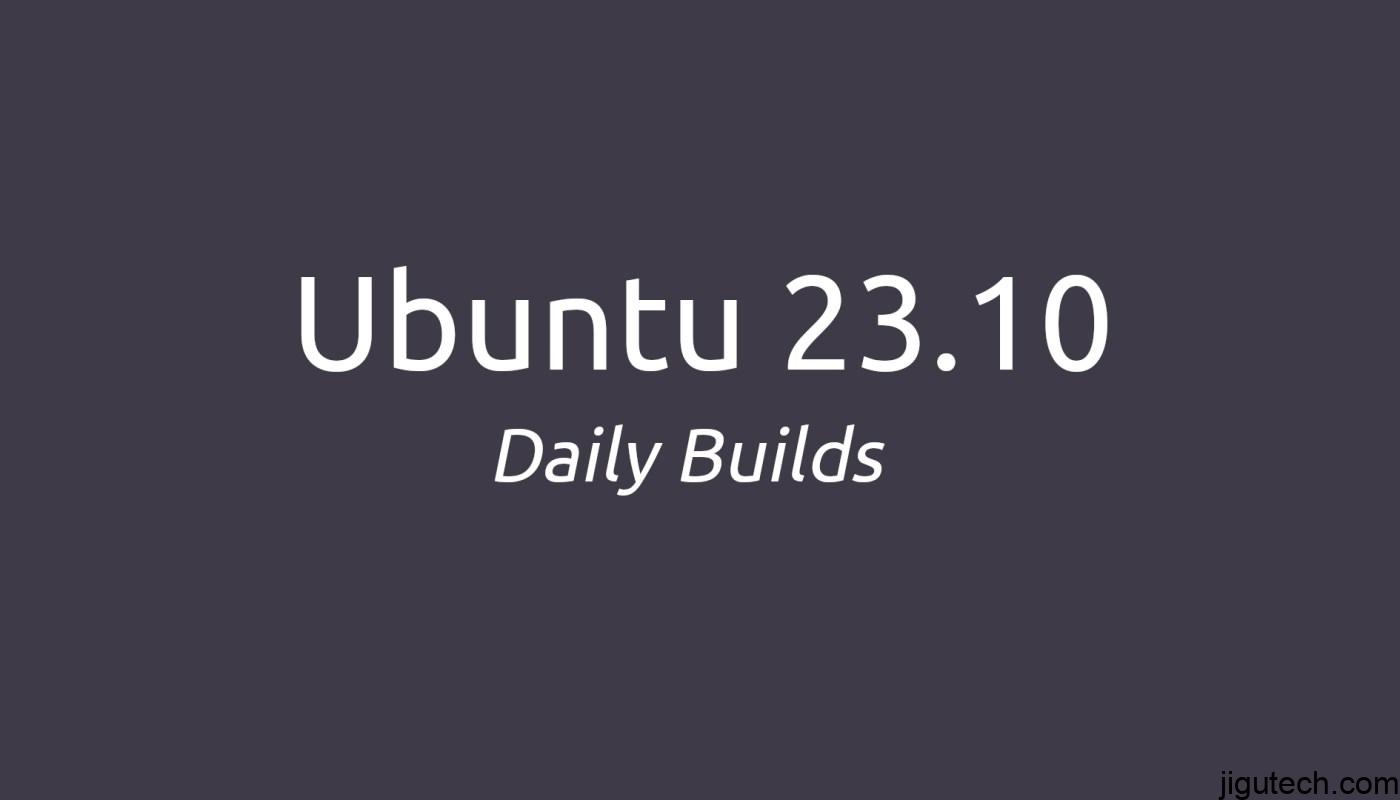 Ubuntu 23.10 Daily Build