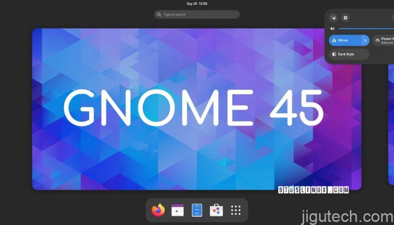 GNOME 45“Riga”桌面环境正式发布，这就是新功能